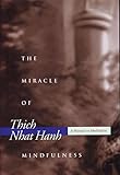 The Miracle of Mindfulness: A Manual on Meditation