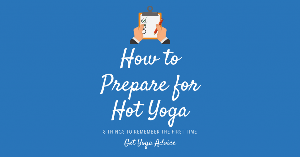 How to prepare for hot yoga?