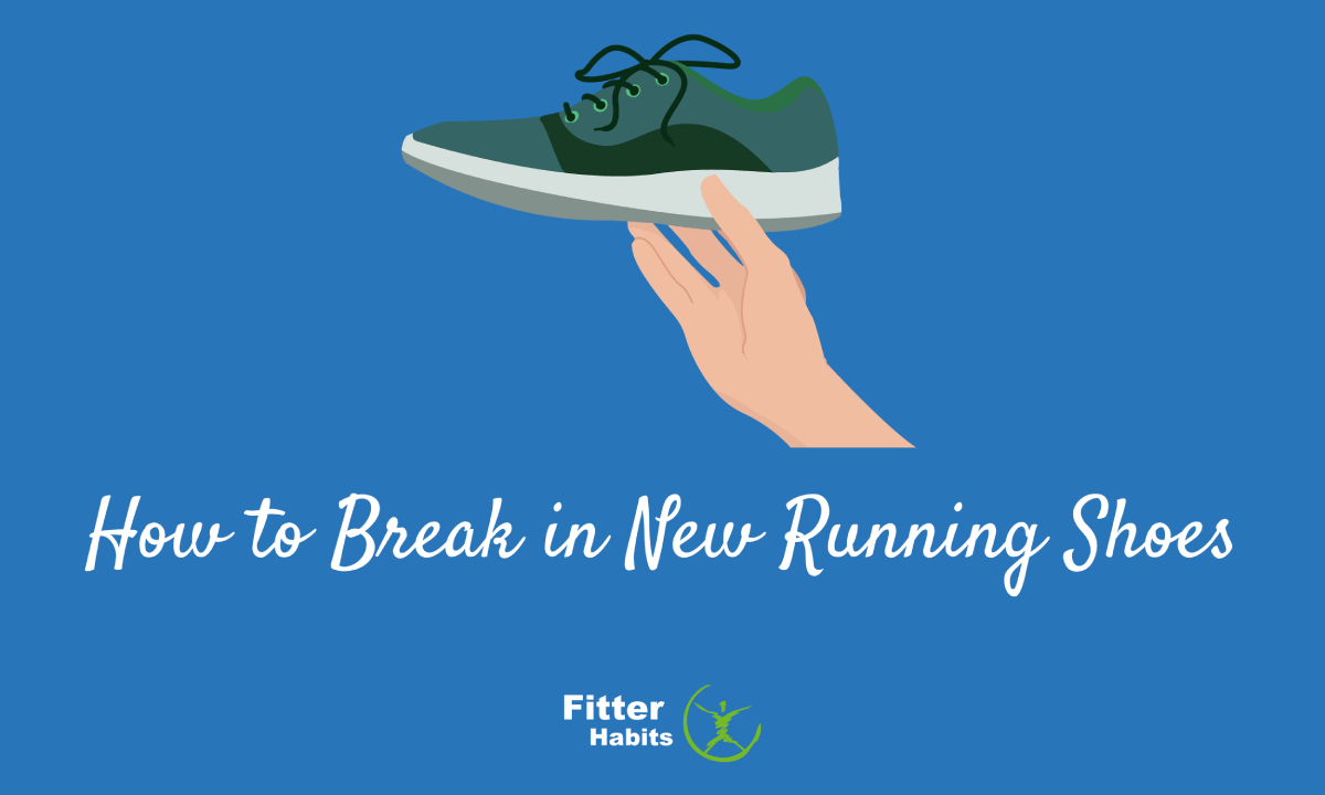 How to Break in New Running Shoes? 4 Simple Steps Fitter Habits