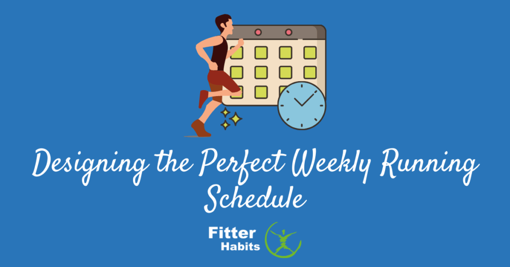 Designing the perfect weekly running schedule