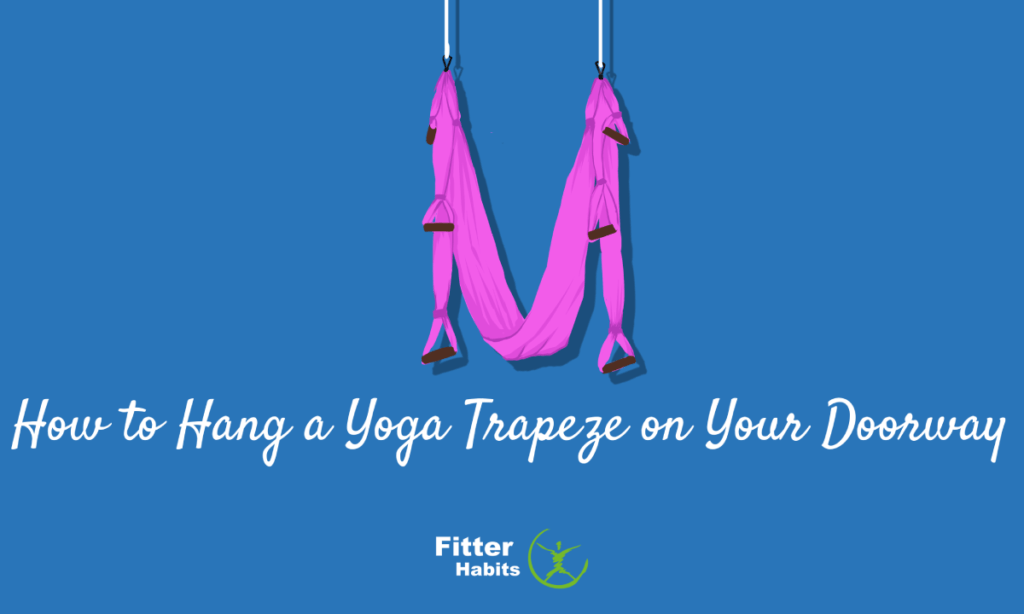 How to hang a yoga trapeze on your doorway