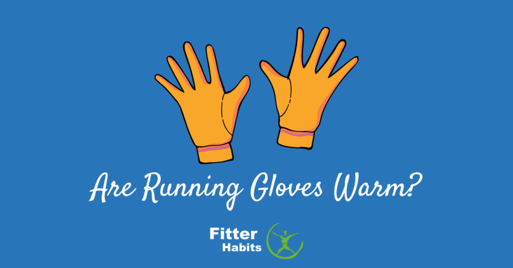 Are running gloves warm?