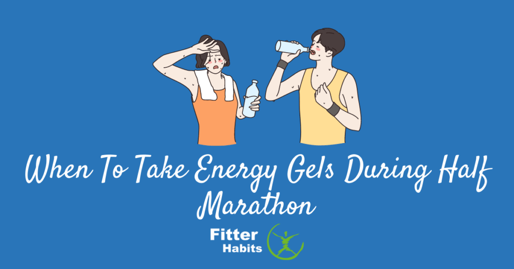 When to take energy gels during half marathon?